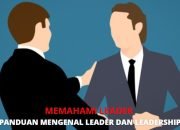 Apa Yang Dimaksud Dengan Leader? Strategi Leadership Hebat