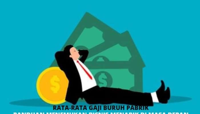 Panduan Menghitung Rata-Rata Gaji Buruh Pabrik Mudah Dan Cepat