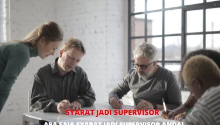 Mau Jadi Supervisor Andal? Inilah Syarat Menjadi Supervisor Perusahaan