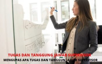 Tugas Dan Tanggung Jawab Supervisor