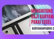 Cara Menghitung Gaji Karyawan Bulanan dengan Excel