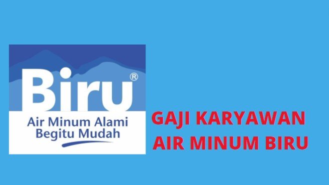 Gaji Karyawan Air Minum Biru