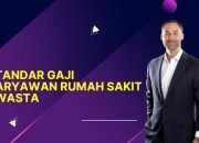 Standar Gaji Karyawan Rumah Sakit Swasta